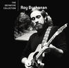 Roy Buchanan The Definitive Collection