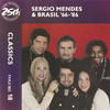 Sergio Mendes & Brasil `66 Sergio Mendes & Brasil ’66-86: Classics, Vol. 18