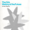 ORB The Orb - History of the Future (Deluxe Edition)
