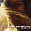 Rihanna Where Have You Been? (Remixes)
