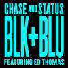Chase & Status Blk & Blu (Remixes) (feat. Ed Thomas) - Single
