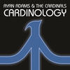 Ryan Adams & The Cardinals Cardinology