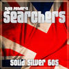 THE SEARCHERS Solid Silver 60s