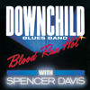 Downchild Blues Band Blood Run Hot