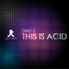 Dms12 This Is Acid