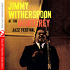 Jimmy Witherspoon Jimmy Witherspoon At the Monterey Jazz Festival (Remastered)
