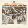 Various Artists Tribal Music of India: The Muria and Maria Gonds of Madhya Pradesh