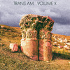 Trans Am Volume X (Bonus Track Edition)