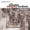 The Bluegrass Cardinals The Essential Bluegrass Cardinals: The Definitive Collection