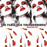 The Fabulous Thunderbirds Painted On