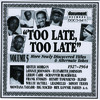 Various Artists Too Late, Too Late, Vol. 5 (1927-1964)