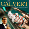 Eddie Calvert Eddie Calvert - The Golden Trumpet