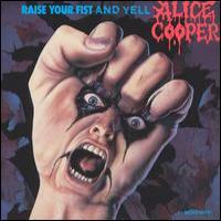 Alice Cooper Raise Your Fist And Yell