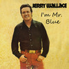 Jerry Wallace I`m Mr. Blue