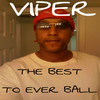 Viper The Best to Ever Ball