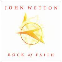 John Wetton Rock Of Faith