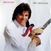 Del Shannon Rock On