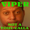 Viper Not a Foul-Calla