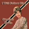 Skeeter Davis I Will Follow Him