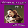 Jim Reeves Welcome to My World, Vol. 6