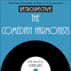 Comedian Harmonists A Retrospective the Comedian Harmonists