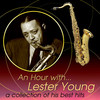 Lester Young An Hour With Lester Young: A Collection of His Best Hits