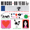 Charles Mingus Mingus Oh Yeah: The Complete Session (Bonus Track Version)