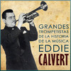 Eddie Calvert Eddie Calvert - Grandes Trompetistas de la Historia de la Música