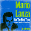 Mario Lanza For the First Time (Original Soundtrack Recording) (Stereo)