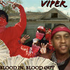 Viper Blood in, Blood Out