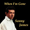 Sonny James When I`m Gone