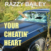 Razzy Bailey Your Cheatin` Heart