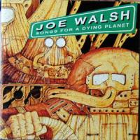 Joe Walsh Songs for a Dying Planet