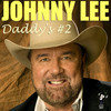 Johnny Lee Daddy`s #2