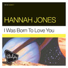 Hannah jones Almighty Presents: I Was Born to Love You - EP