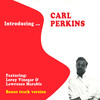 Carl Perkins Introducing… Carl Perkins (feat. Leroy Vinegar & Lawrence Marable) (Bonus Track Version)