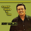 Jerry Wallace Comin` Home to You