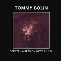 Tommy Bolin Spectrum Session (Love Child) [CD 1]