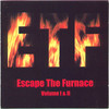 Various Artists Escape the Furnace - Volume 1&2