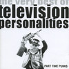 Television Personalities Part Time Punks