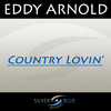 Eddy Arnold Country Lovin`