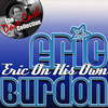 BURDON Eric The Dave Cash Collection: Eric On His Own