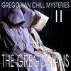 Gregorians Gregorian Chill Mysteries II