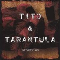 Tito & Tarantula Tarantism