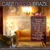 Barbara Mendes Café Bossa Brazil, Vol. 1: Bossa Nova Lounge Compilation
