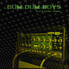DumDum Boys Alive in the Echo Chamber