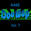 Earl Nelson & the Pelicans Rare Doo Wop, Vol. 7