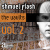Shmuel Flash The Vaults Vol. 2