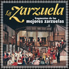Various Artists La Zarzuela. Fragmentos de las Mejores Zarzuelas