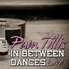 Pam Tillis In Between Dances: Live